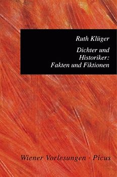 Dichter und Historiker: Fakten und Fiktionen