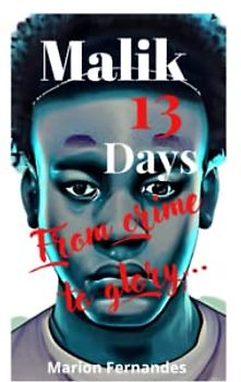 Malik 13 days from crime to glory