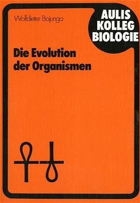 Die Evolution der Organismen. Unter Berücksichtigung erkenntnistheoretischer Aspekte