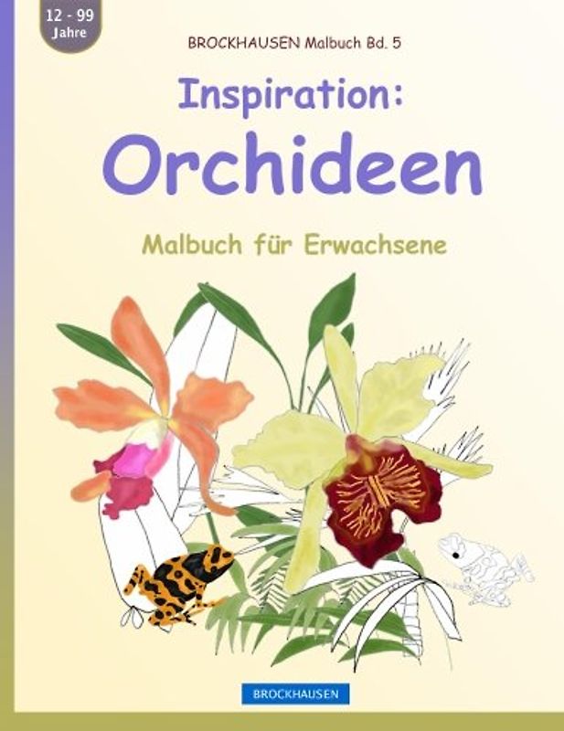 BROCKHAUSEN Malbuch Bd. 5 - Inspiration: Orchideen: Malbuch für Erwachsene