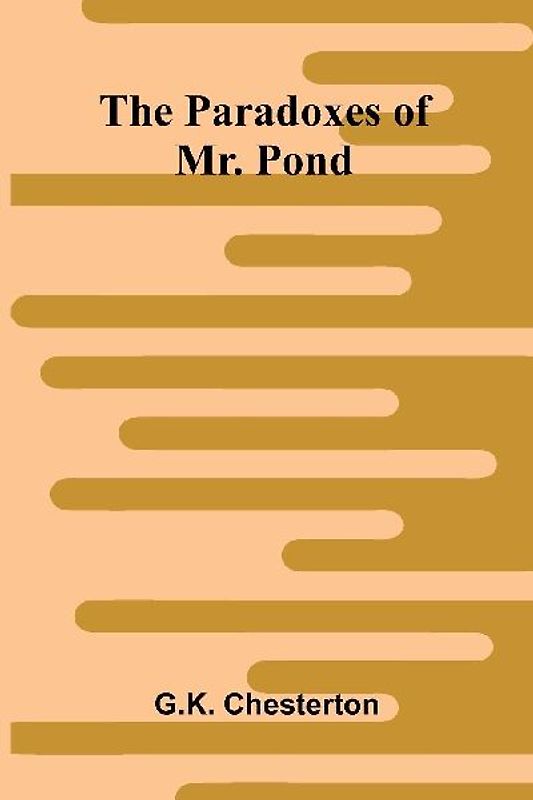 The Paradoxes of Mr. Pond