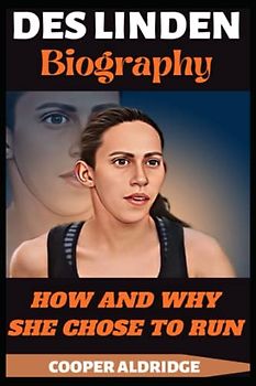 DES LINDEN BIOGRAPHY: HOW AND WHY SHE CHOSE TO RUN