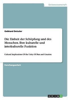 Die Einheit der Schöpfung und des Menschen. Ihre kulturelle und interkulturelle Funktion