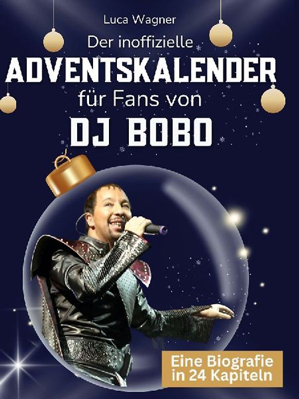 Der inoffizielle Adventskalender für Fans von DJ Bobo