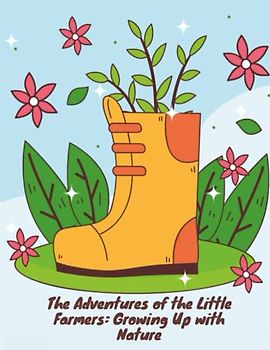 The Adventures of the Little Farmers - Growing Up with Nature: Short Stories for kids about farming, Children's book about farming I Kids Farming Storybook I Gift for kids