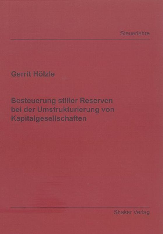 Besteuerung stiller Reserven bei der Umstrukturierung von Kapitalgesellschaften