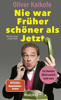 Nie war Früher schöner als Jetzt