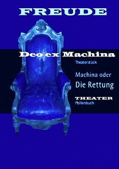 Machina oder Die Rettung, Theaterstück