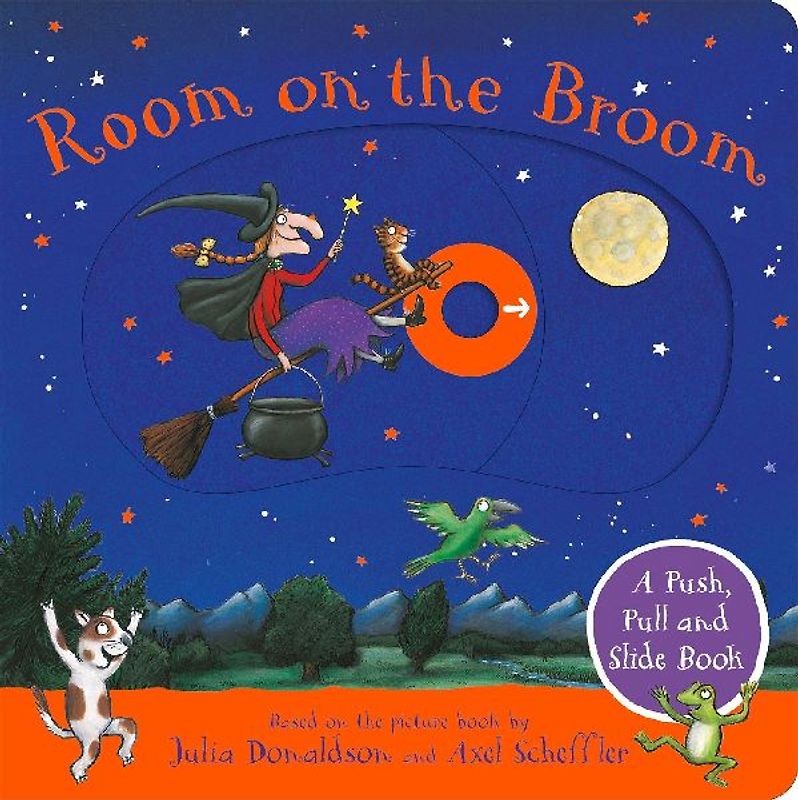 Room on the Broom: A Push, Pull and Slide Book