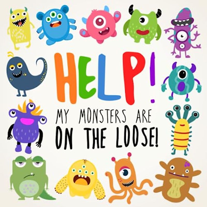 Help! My Monsters Are on the Loose!: A Where's Wally Style Book for 2-4 Year Olds (Help! Books, Band 1)
