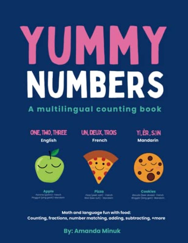 Yummy Numbers: A multilingual counting book- math and language fun with food.