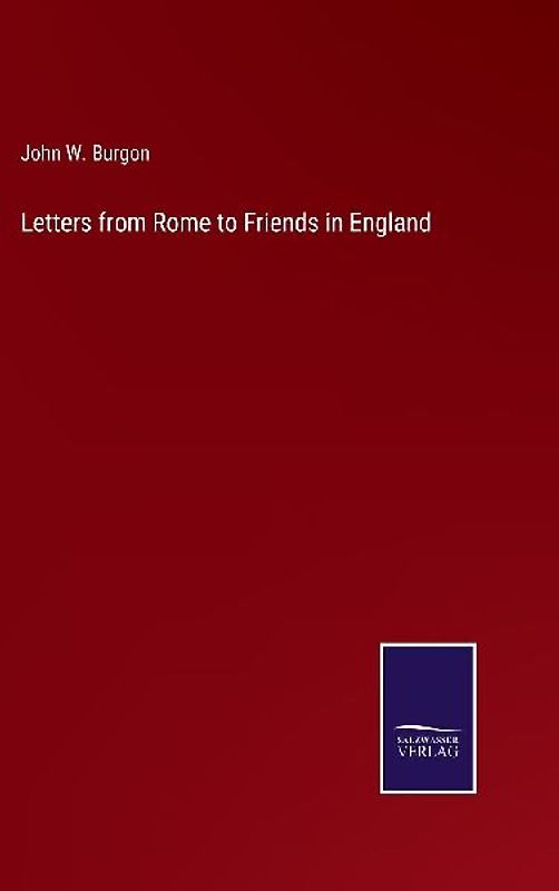 Letters from Rome to Friends in England