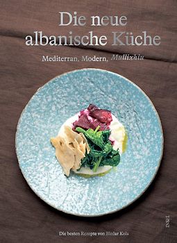Die neue albanische Küche.