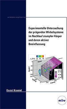 Experimentelle Untersuchung der prägenden Wirbelsysteme im Nachlauf stumpfer Körper und deren aktiver Beeinflussung
