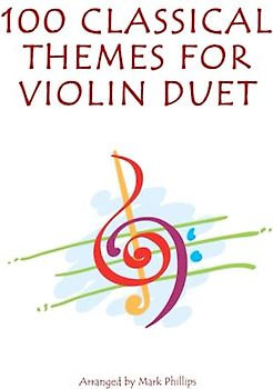 100 Classical Themes for Violin Duet