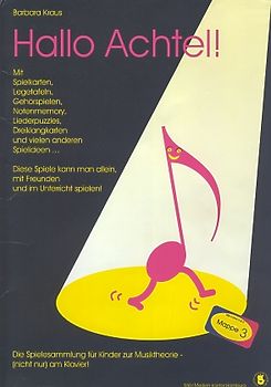 Hallo Achtel!. Die Spielesammlung für Kinder zur Musiktheorie (nicht nur) am Klavier / Hallo Achtel!
