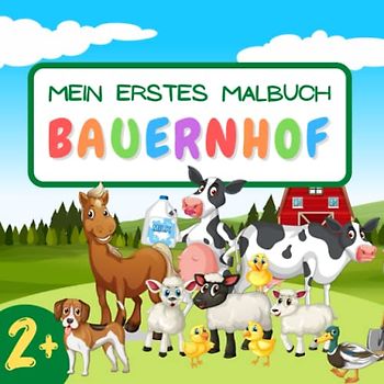 Mein erstes Malbuch BAUERNHOF: Großes Ausmalbuch für Kinder ab 2 Jahren mit über 50 Motiven zum Ausmalen | süße Bauernhoftiere, Traktoren und mehr | Einseitige Malvorlagen