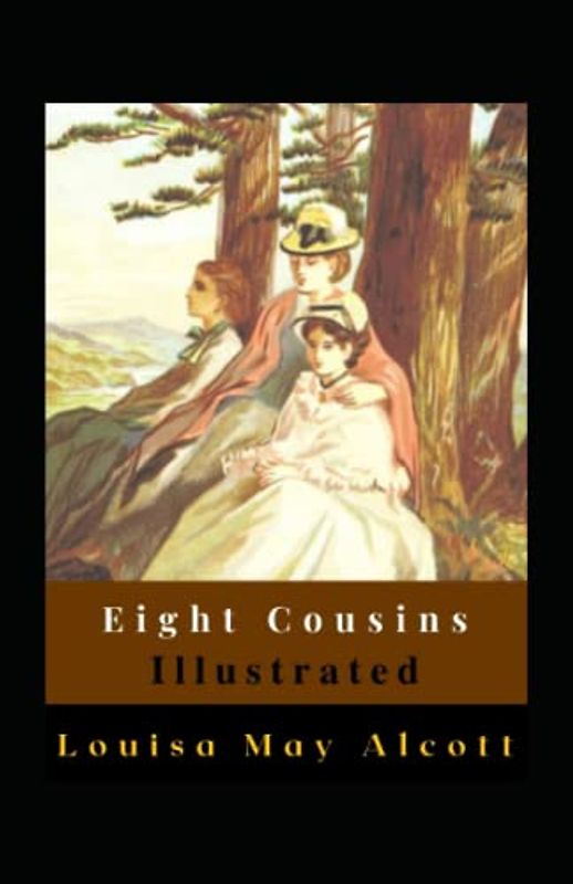Eight Cousins Illustrated