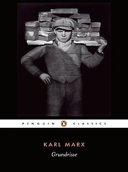 Grundrisse: Foundations of the Critique of Political Economy (Penguin Classics) - Karl Marx