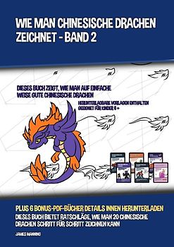 Wie Man Drachen Zeichnet - Band 2 (Dieses Buch Über Das Zeichnen Von Drachen Zeigt, Wie Man Niedliche Drachen, Drachenflügel, Drachenhörner Und Mehr Zeichnet)2