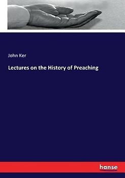 Lectures on the History of Preaching