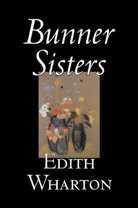 Bunner Sisters by Edith Wharton, Fiction, Classics, Fantasy, Horror