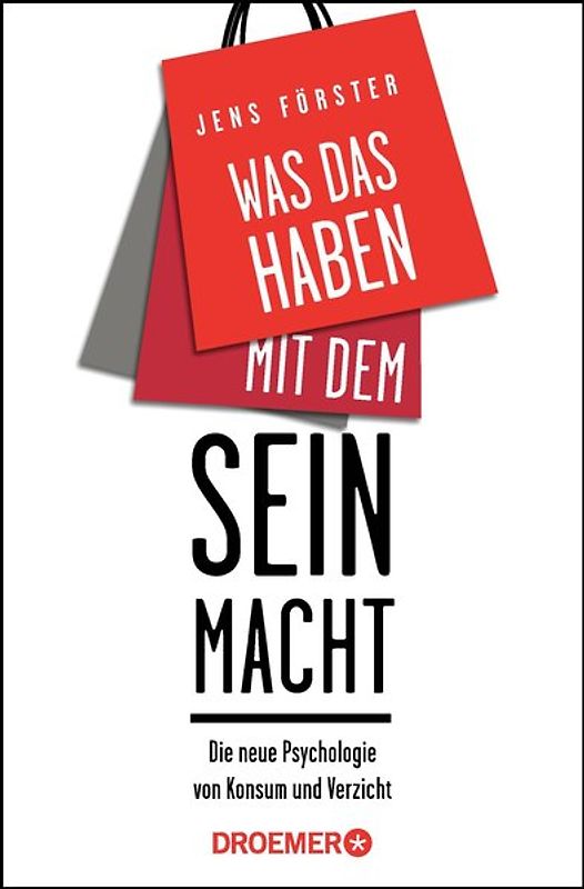 Was das Haben mit dem Sein macht