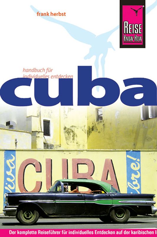 Reise Know-How Cuba. Reiseführer für individuelles Entdecken