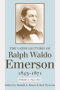The Later Lectures of Ralph Waldo Emerson, 1843-1871
