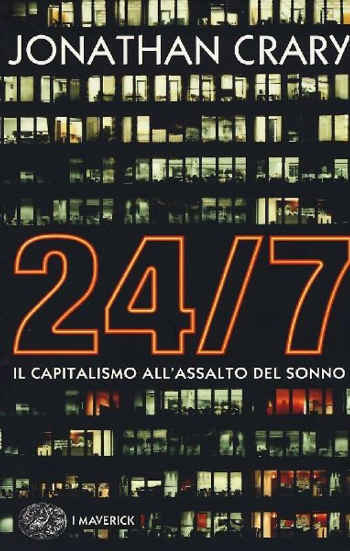 24/7. Il capitalismo all'assalto del sonno