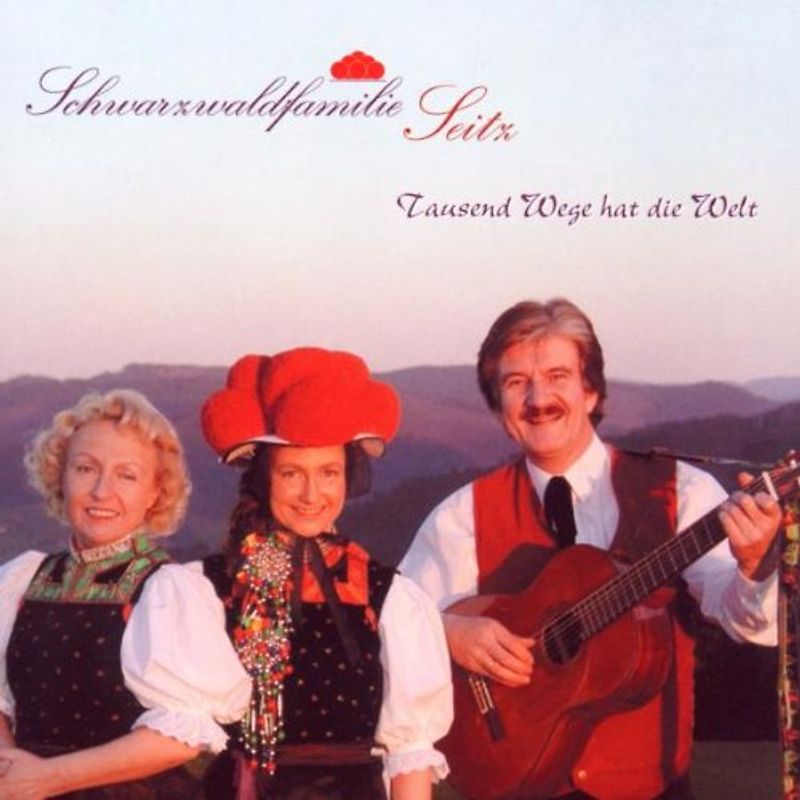 Schwarzwaldfamilie Seitz - Tausend Wege Hat die Welt