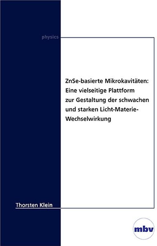 ZnSe-basierte Mikrokavitäten:Eine vielseitige Plattform zur Gestaltung der schwachen und starken Licht-Materie-Wechselwirkung