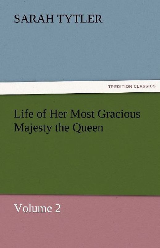 Life of Her Most Gracious Majesty the Queen