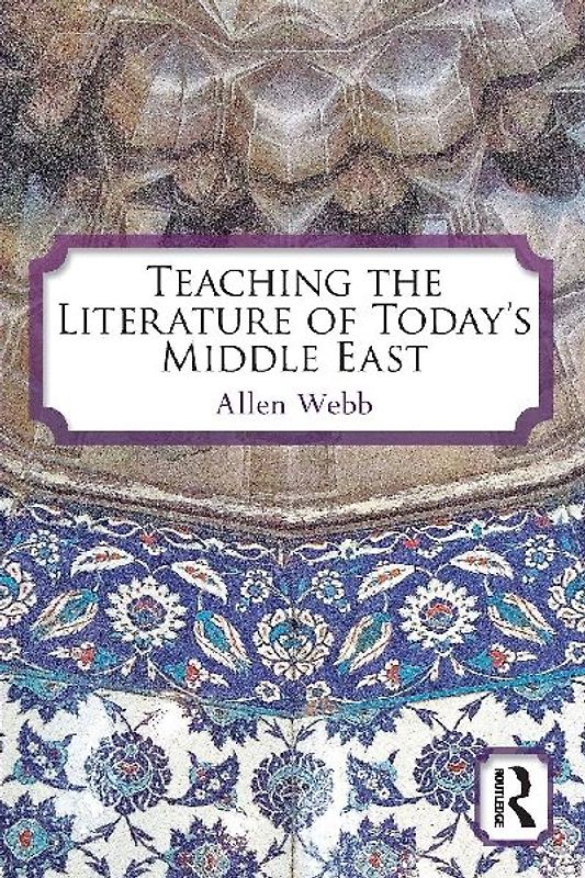 Teaching the Literature of Today's Middle East