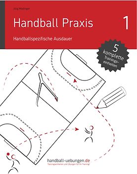 Handball Praxis 1 - Handballspezifische Ausdauer