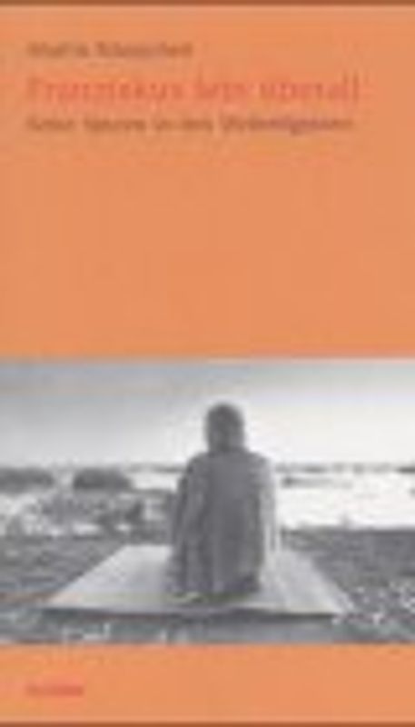 Franziskus lebt überall