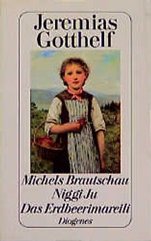 Michels Brautschau /Niggi Ju /Das Erdbeermareili. Ausgewählte Erzählungen III