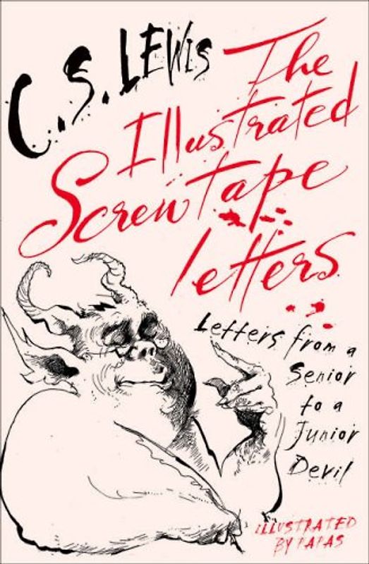 Illustrated Screwtape Letters: Letters from a Senior to a Junior Devil