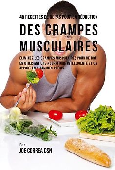 45 Recettes de Repas pour la Réduction des Crampes musculaires