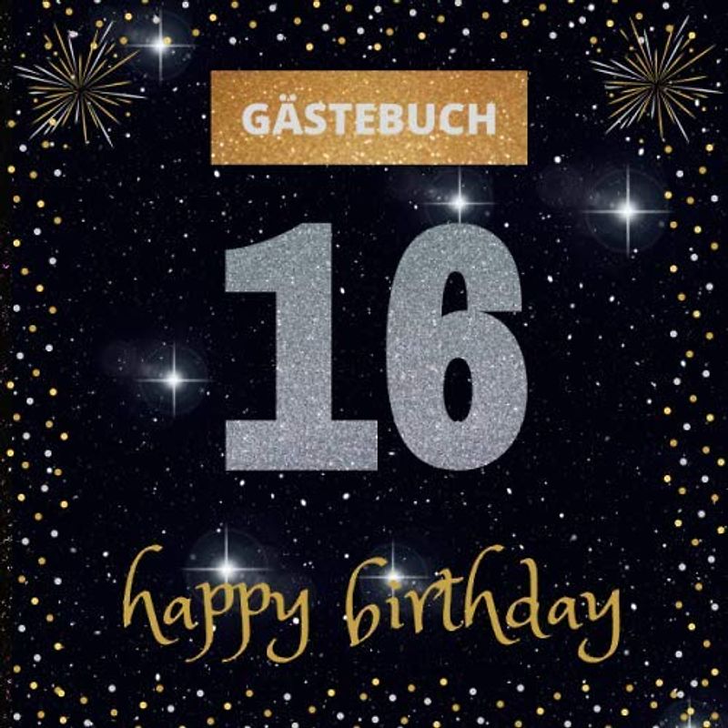 Gästebuch 16. Geburtstag: happy birthday | mit witzigen Fragen zum Ausfüllen | Erinnerungsalbum und Gästespiel für die Feier | für Mädchen und Jungen
