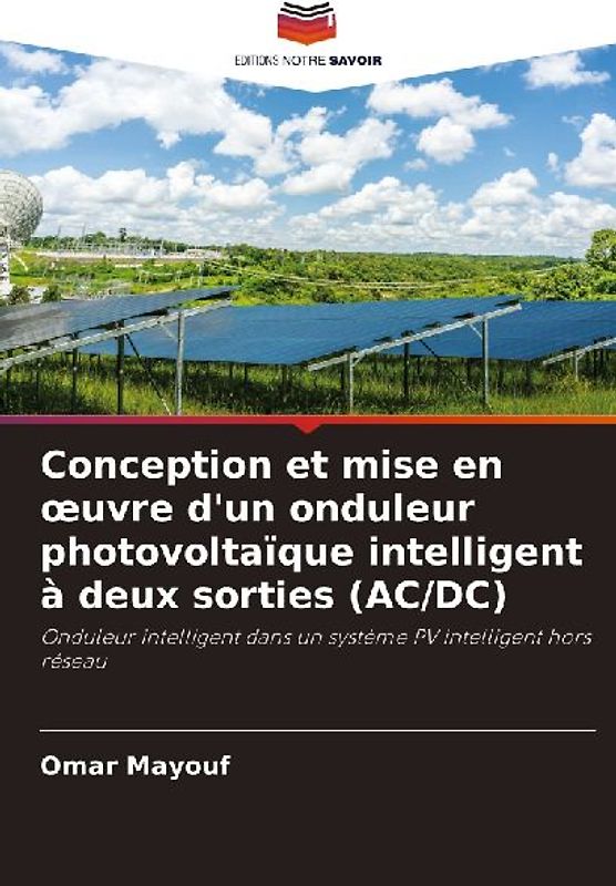 Conception et mise en ¿uvre d'un onduleur photovoltaïque intelligent à deux sorties (AC/DC)