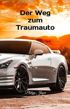 Der Weg zum Traumauto