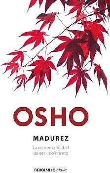 Madurez. La Responsabilidad de Ser Uno Mismo / Maturity: The Responsibility of Being Oneself
