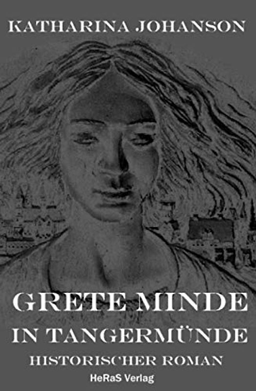 Grete Minde in Tangermünde: Historischer Roman