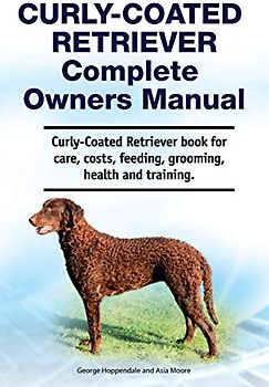 Curly-Coated Retriever Complete Owners Manual. Curly-Coated Retriever book for care, costs, feeding, grooming, health and training.