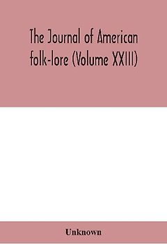 The Journal Of American Folk-Lore (Volume Xxiii)