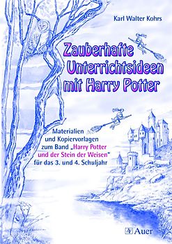 Zauberhafte Unterrichtsideen mit Harry Potter. Materialien und Kopiervorlagen zum Band