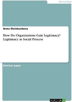 How Do Organisations Gain Legitimacy? Legitimacy as Social Process