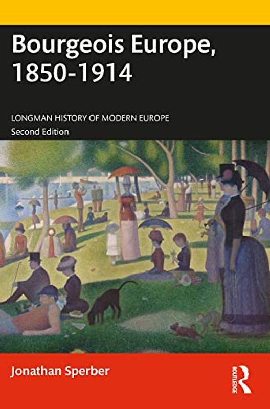 Bourgeois Europe, 1850-1914: Progress, Participation and Apprehension (Longman History of Modern Europe)