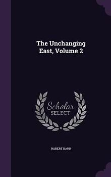 The Unchanging East, Volume 2
